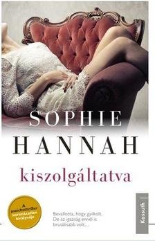 Sophie Hannah - KISZOLGÁLTATVA